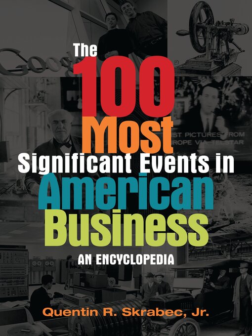 Title details for The 100 Most Significant Events in American Business by Quentin R. Skrabec Jr. - Available